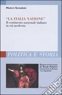 Ultime Pezzi «La Italia Natione». Il sentimento nazionale italiano in età moderna