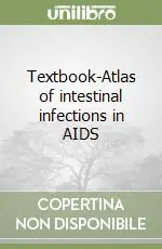 Textbook-Atlas of intestinal infections in AIDS Non Perdere