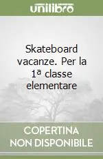 Di Tendenza Skateboard vacanze. Per la 1ª classe elementare
