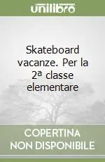 Promozione Esclusiva Skateboard vacanze. Per la 2ª classe elementare
