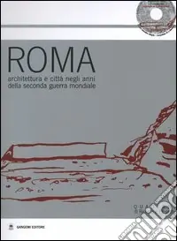 Roma. Architettura e città negli anni della seconda guerra mondiale. Atti della Giornata di studio (24 gennaio 2003). Con CD-ROM Prezzo Di Fabbrica