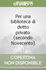 Per una biblioteca di diritto privato (secondo Novecento) Reso Gratuito