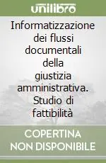 Nuova Collezione Informatizzazione dei flussi documentali della giustizia amministrativa. Studio di fattibilità