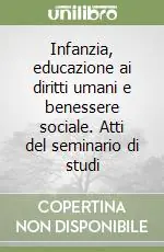 Super Prezzo Infanzia, educazione ai diritti umani e benessere sociale. Atti del seminario di studi