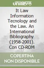 It Law Information Tecnology and the Law. An International Bibliography (1958-2001). Con CD-ROM Super Prezzo