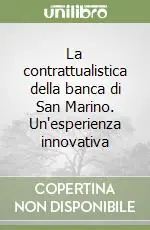 Popolare La contrattualistica della banca di San Marino. Un‘esperienza innovativa