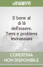 Ultimissimo Modello Il bene al di là dell‘essere. Temi e problemi levinassiani