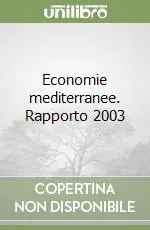 Economie mediterranee. Rapporto 2003 Professionale