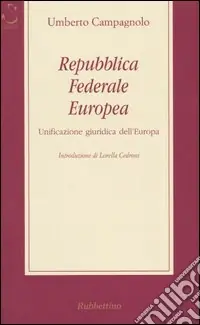 Offerta Del Giorno Repubblica federale europea. Unificazione giuridica dell‘Europa