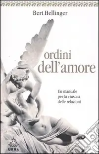 Ordini dell‘amore. Un manuale per la riuscita delle relazioni Offerta