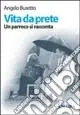 Saldi Vita da prete. Un parroco si racconta