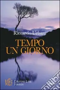 Economico Tempo un giorno. Il segreto per vivere fino in fondo il proprio tempo