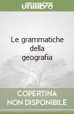 Non Perdere Le grammatiche della geografia