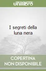 Offerta Del Giorno I segreti della luna nera