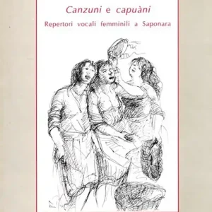 Canzuni e capuàni. Repertori vocali femminili a Saponara (Messina) Must-Have
