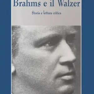 Promozione Brahms e il walzer. Storia e lettura critica