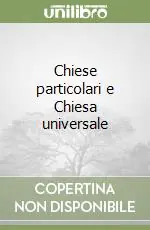 Scelto Dai Clienti Chiese particolari e Chiesa universale