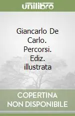 Ordina Subito Giancarlo De Carlo. Percorsi. Ediz. illustrata