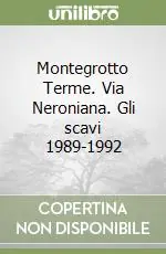 Reso Gratuito Montegrotto Terme. Via Neroniana. Gli scavi 1989-1992