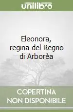 Eleonora, regina del Regno di Arborèa Ultima Occasione
