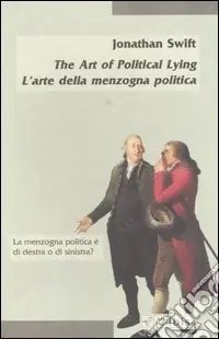 The Art of Political Lying-L‘arte della menzogna politica Ultime Pezzi