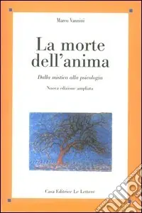 Prezzo Basso La morte dell‘anima. Dalla mistica alla psicologia