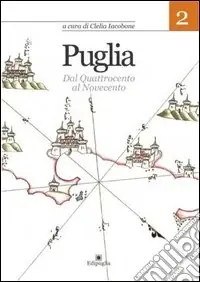 Spedito Oggi Puglia. Vol. 2 Dal Quattrocento al Novecento