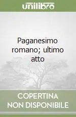 Paganesimo romano; ultimo atto Occasione Imperdibile