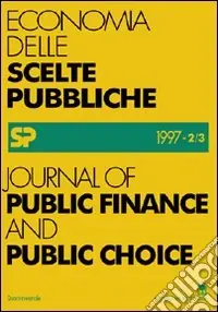 Compra Adesso Journal of public finance and public choice. Economia delle scelte pubbliche (1997) (2-3)