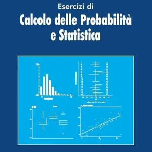 Esercizi di calcolo delle probabilità e statistica Ultima Occasione