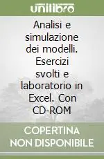 Ultima Occasione Analisi e simulazione dei modelli. Esercizi svolti e laboratorio in Excel. Con CD-ROM