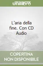 L‘aria della fine. Con CD Audio Prezzo Basso