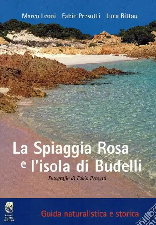 Compra Oggi Stesso La spiaggia rosa e l‘isola di Budelli. Guida naturalistica e storica
