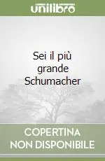Sei il più grande Schumacher Popolare