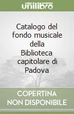 Vendita Finale Catalogo del fondo musicale della Biblioteca capitolare di Padova