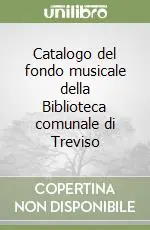 Catalogo del fondo musicale della Biblioteca comunale di Treviso Ordina Subito