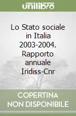 Bestseller Lo Stato sociale in Italia 2003-2004. Rapporto annuale Iridiss-Cnr
