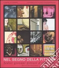 Promo Stagionale Nel segno della pittura. Sedici giovani pittori d‘immagine. 49ª mostra nazionale d‘arte contemporanea (Termoli, 23 luglio-26 settembre 2004)