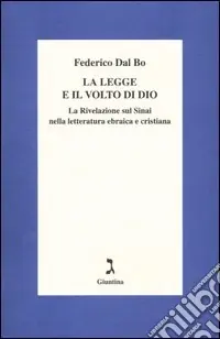 La legge e il volto di Dio. La rivelazione sul Sinai nella letteratura ebraica e cristiana Affare