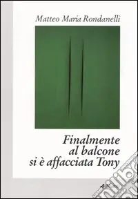 Prezzo Di Fabbrica Finalmente al balcone si è affacciata Tony