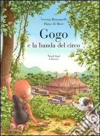 Gogo e la banda del circo. Ediz. illustrata Popolare