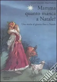 Promozione Esclusiva Mamma, quanto manca a Natale? Una storia al giorno fino a Natale. Ediz. illustrata