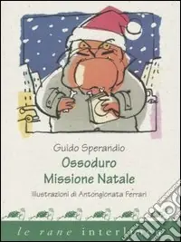 Sconto Ossoduro. Missione Natale