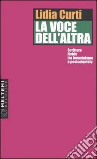 Professionale La voce dell‘altra. Scritture ibride tra femminismo e postcoloniale