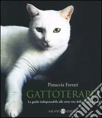 Offerta Speciale Gattoterapia. La guida indispensabile alle sette vite della vostra anima