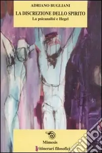 Scelto Dai Clienti La discrezione dello spirito. La psicanalisi e Hegel