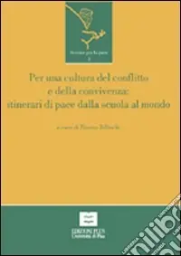 Per una cultura del conflitto e della convivenza. Itinerari di pace dalla scuola al mondo Sconto