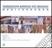 Tardogotico, barocco, Art Nouveau. Contaminazione di linguaggi nelle architetture del mediterraneo Economico