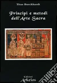 Offerta Del Giorno Principi e metodi dell‘arte sacra