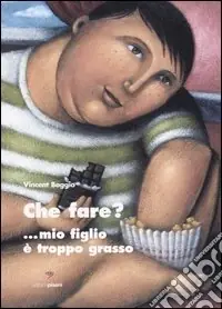 Offerta Limitata Che fare?... Mio figlio è troppo grasso